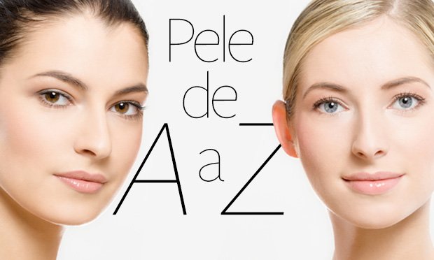 Pele de a a z: tratamentos, cuidados e produtos para que você precisa para ter uma pele linda