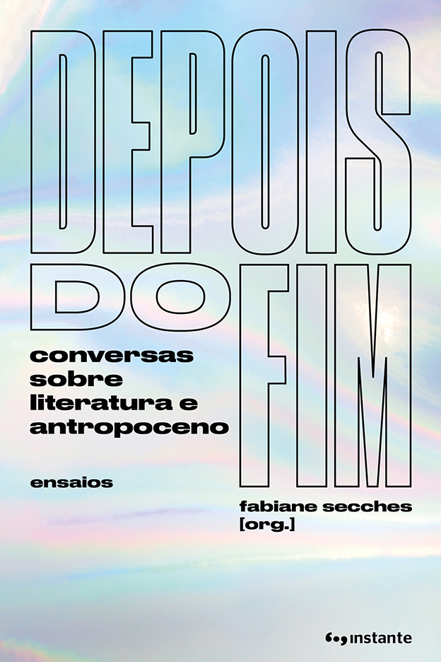 Livro “Depois do Fim” traz perspectivas socioambientais urgentes