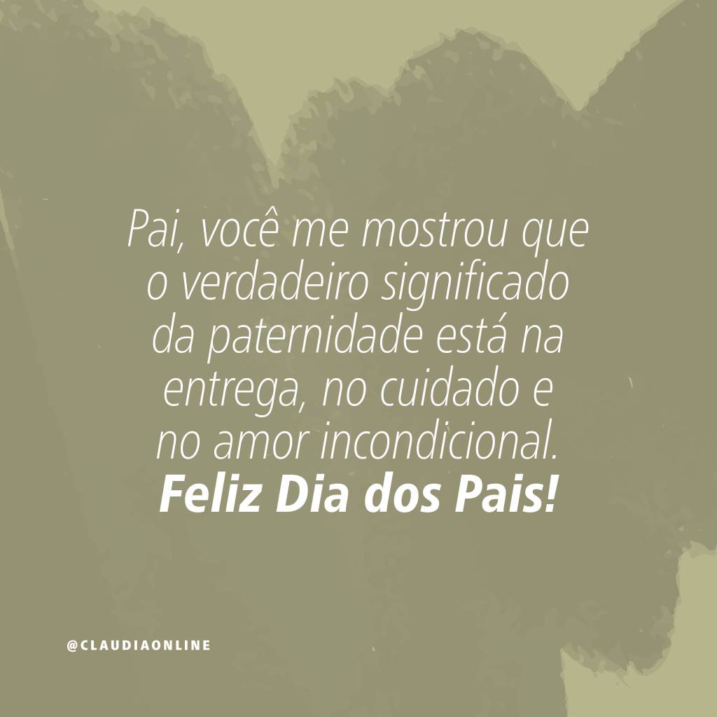 Frases e mensagens para enviar no Dia dos Pais.