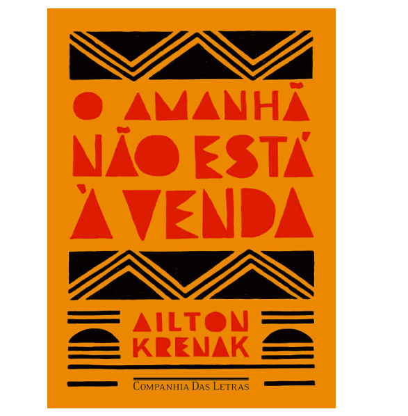 O amanhã não está à venda, por Ailton Krenak